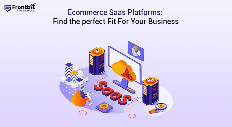 ecommerce-saas-platforms-find-the-perfect-fit-for-your-business