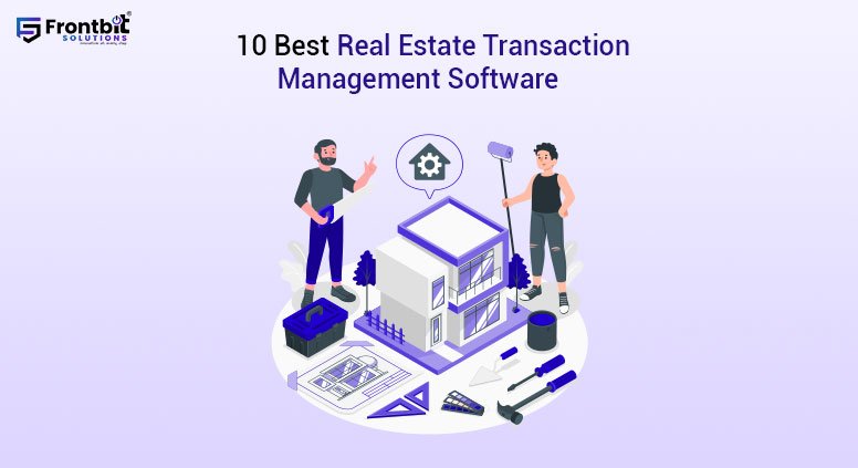 10-best-real-estate-transaction-management-software