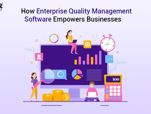 how-enterprise-quality-management-software-empowers-businesses