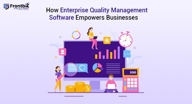 how-enterprise-quality-management-software-empowers-businesses