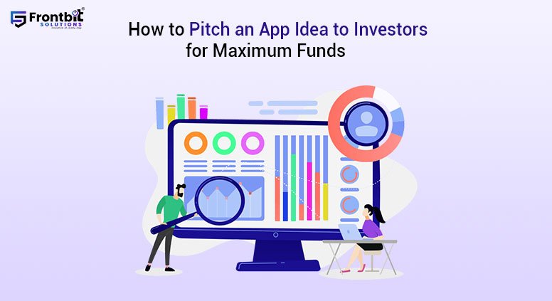 how-to-pitch-an-app-idea-to-investors-for-maximum-funds