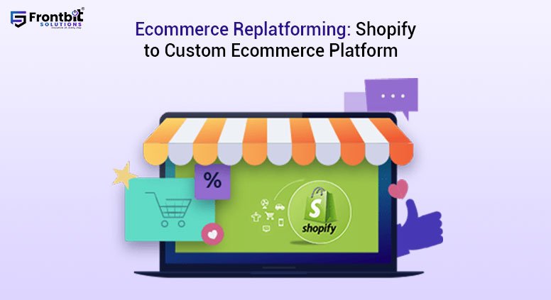 ecommerce-replatforming-shopify-to-custom-ecommerce-platform