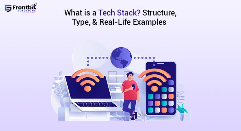 what-is-a-tech-stack-structure-type-real-life-examples