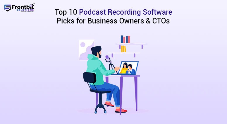 top-10-podcast-recording-software-picks-for-business-owners-ctos