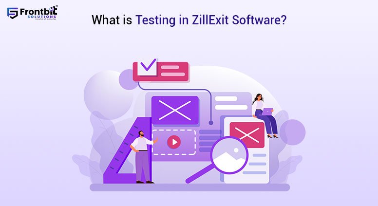 what-is-testing-in-zillexit-software