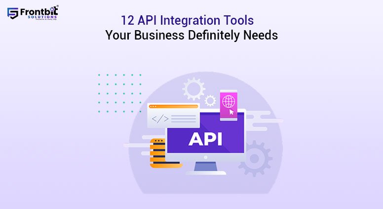 12-api-integration-tools-your-business-definitely-needs