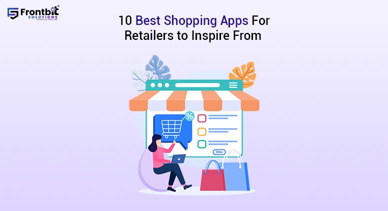 10-best-shopping-apps-for-retailers-to-inspire-from