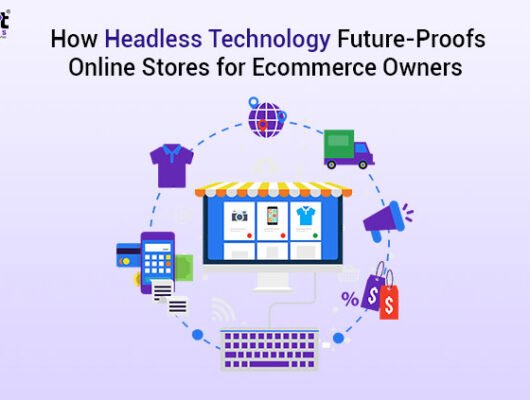 how-headless-technology-future-proofs-online-stores-for-ecommerce-owners