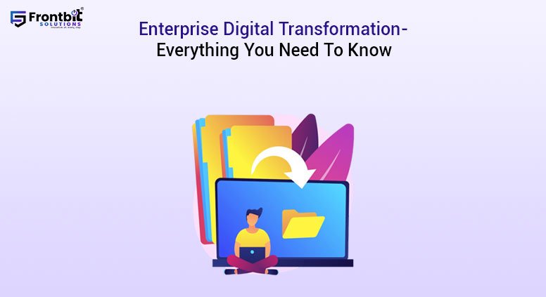 enterprise-digital-transformation-everything-you-need-to-know