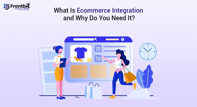 what-is-ecommerce-integration-and-why-do-you-need-it