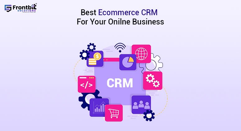 best-ecommerce-crm-for-your-onilne-business