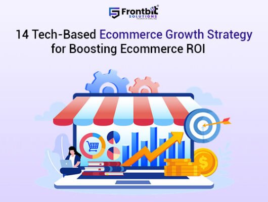 14-tech-strategies-to-boost-ecommerce-roi-growth