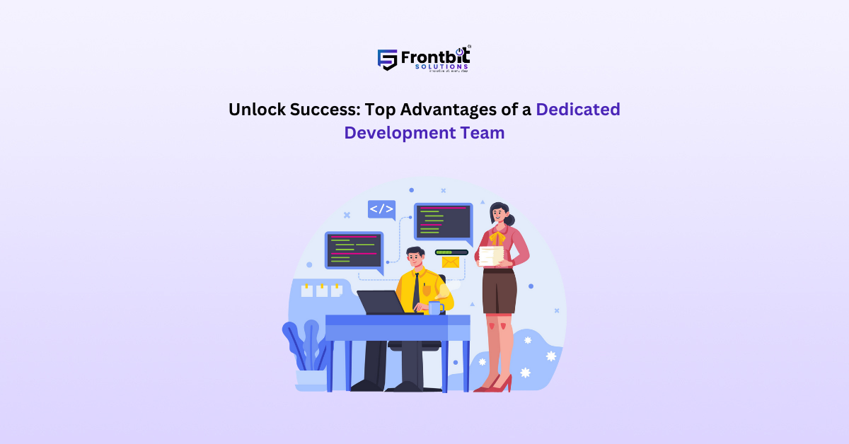 unlock-success-top-advantages-dedicated-development-team