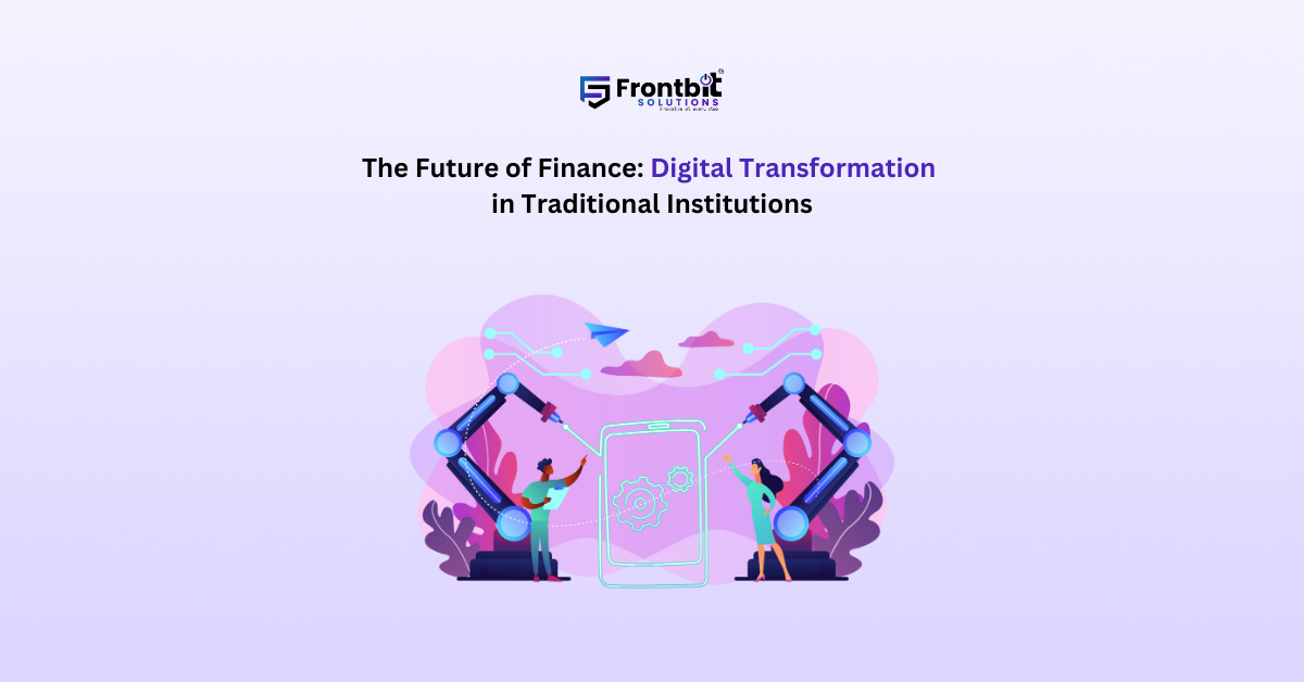 the-future-of-finance-digital-transformation-in-traditional-institutions
