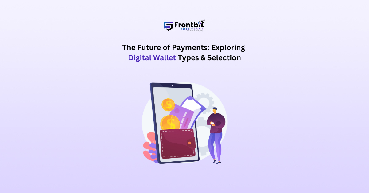 future-of-payments-digital-wallet-types-selection